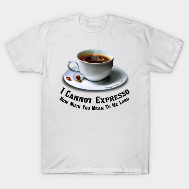 I Love Coffee And The Lord T-Shirt by ProverblyTheBest